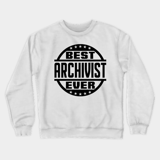 Best Archivist Ever Crewneck Sweatshirt by colorsplash